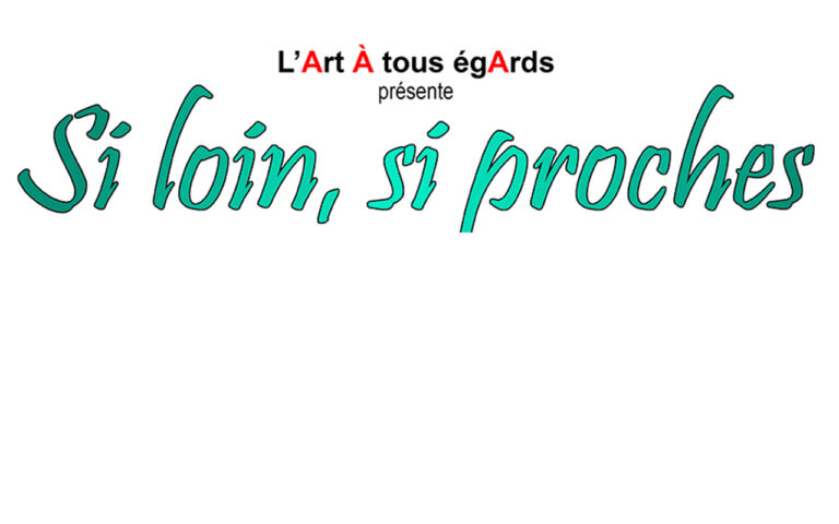 « Si loin, Si proches » – L’Atelier Perché – Bellême – 22 septembre > 5 novembre 2023